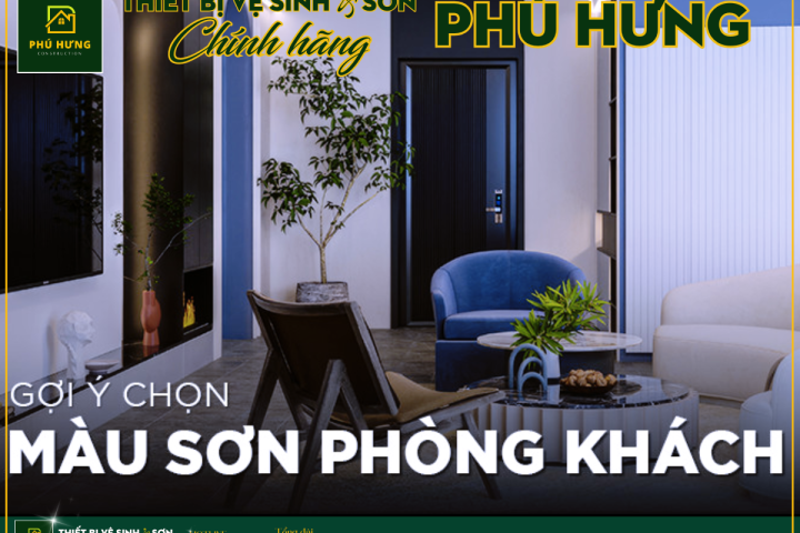 Bí Quyết Lựa Chọn Mẫu Sơn Nội Thất Chính Hãng Giá Tốt Tại Phú Hưng